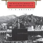 The Hajj By Francis Edward Peters