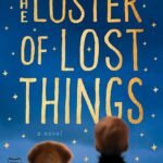 The Luster of Lost Things By Sophie Chen Keller