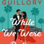 While We Were Dating By Jasmine Guillory