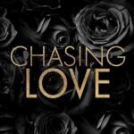 Chasing Love By Kat T. Masen