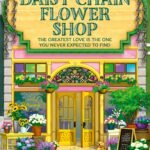 The Daisy Chain Flower Shop By Laurie Gilmore