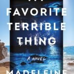 My Favorite Terrible Thing By Madeleine Henry