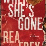 When She's Gone By Rea Frey
