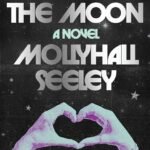 We Hexed the Moon  By Mollyhall Seeley