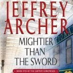 Mightier Than the Sword  By Jeffrey Archer