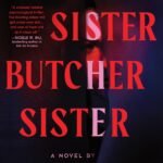 Sister, Butcher, Sister By K.D. Aldyn