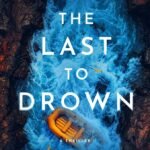 The Last to Drown By Noelle W. Ihli