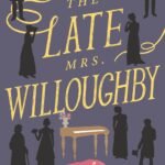 The Late Mrs. Willoughby By Claudia Gray