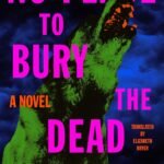 No Place to Bury the Dead  By Karina Sainz Borgo