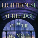 The Lighthouse at the Edge of the World By J.R. Dawson