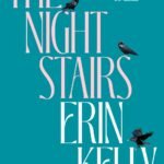 The Night Stairs  By Erin Kelly