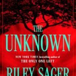 The Unknown  By Riley Sager