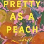 Pretty as a Peach By Grace Helena Walz
