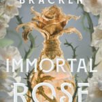 Immortal Rose By Alexandra Bracken