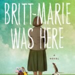 Britt-Marie Was Here By Fredrik Backman