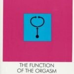 The Function of the Orgasm  By Wilhelm Reich