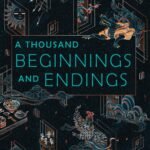 A Thousand Beginnings and Endings By Ellen Oh