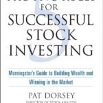 The Five Rules for Successful Stock Investing By Pat Dorsey