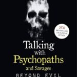 Talking with Psychopaths and Savages By Christopher Berry-Dee