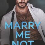 Marry Me Not by Gabrielle Sands