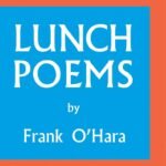 Lunch Poems By Frank O'Hara
