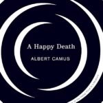 A Happy Death  By Albert Camus