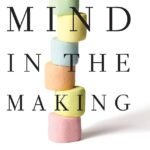 Mind in the Making by Ellen Galinsky
