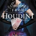 Escaping from Houdini  By Kerri Maniscalco