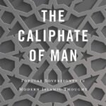 The Caliphate of Man by Andrew F. March
