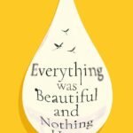 Everything was Beautiful and Nothing Hurt by Ben Reeves