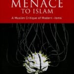 The Modernist Menace To Islam by Daniel Haqiqatjou
