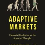 Adaptive Markets By Andrew W. Lo