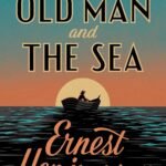 The Old Man and the Sea  By Ernest Hemingway
