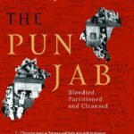 The Punjab Bloodied, Partitioned and Cleansed By Ishtiaq Ahmed