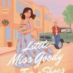 Little Miss Goody Two-Shoes By Shelbey Kendall