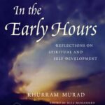 In The Early Hours By Khurram Murad