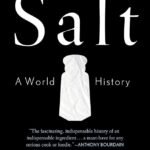 Salt: A World History  By Mark Kurlansky