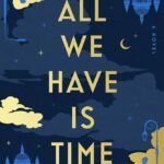 All We Have Is Time: A Novel by Amy Tordoff