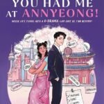 You Had Me At Annyeong!  By Malini Banerjee