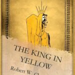 The King in Yellow by Robert W. Chambers