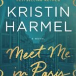 Meet Me in Paris  By Kristin Harmel