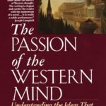 The Passion of the Western Mind By Richard Tarnas
