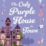 The Only Purple House in Town  By Ann Aguirre
