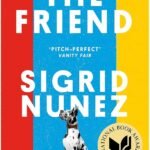The Friend By Sigrid Nunez