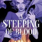 A Steeping of Blood by Hafsah Faizal