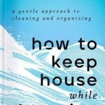 How to Keep House While Drowning By K.C. Davis