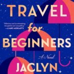 Time Travel for Beginners By Jaclyn Moriarty