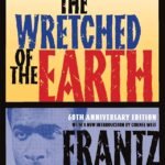 The Wretched of the Earth  By Frantz Fanon