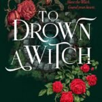 To Drown a Witch By Lindsey Olsson