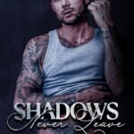 Shadows Never Leave By Lark Taylor